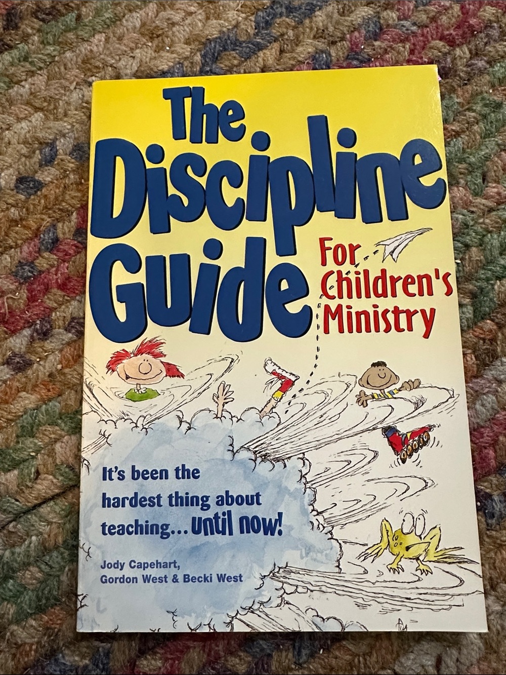 The Discipline Guide for Children’s Ministry Jody Capehart Christian Education